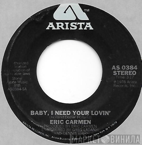  Eric Carmen  - Baby, I Need Your Lovin'