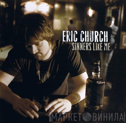  Eric Church  - Sinners Like Me