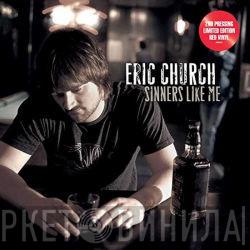  Eric Church  - Sinners Like Me