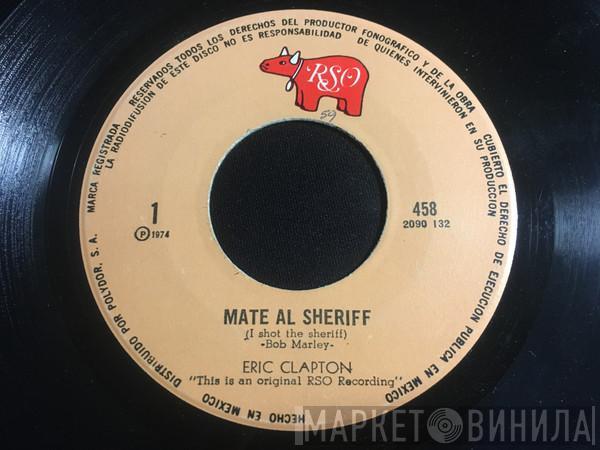  Eric Clapton  - I Shot The Sheriff = Mate Al Sheriff / Give Me Strength = Dame Fuerzas