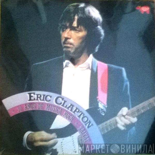  Eric Clapton  - 30 Años De Musica Rock- Salvat