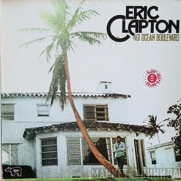  Eric Clapton  - 461 Ocean Boulevard