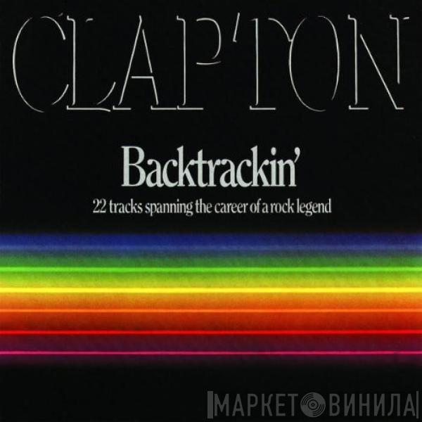 Eric Clapton  - Backtrackin' (22 Tracks Spanning The Career Of A Rock Legend)