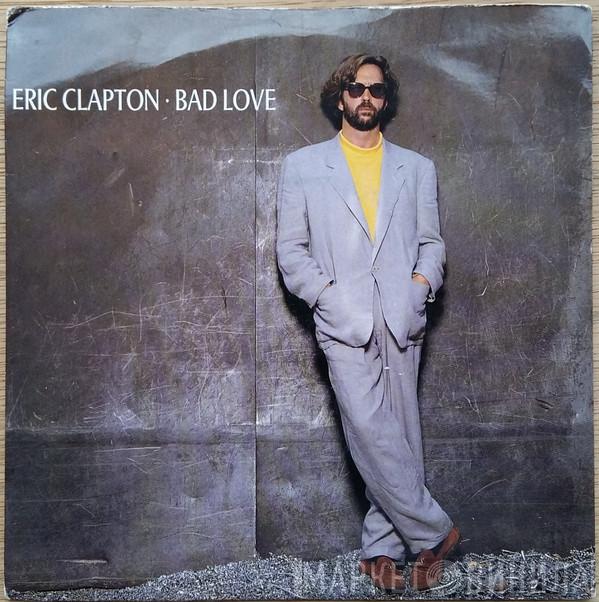 Eric Clapton - Bad Love