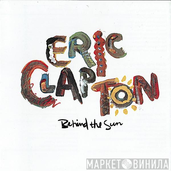  Eric Clapton  - Behind The Sun