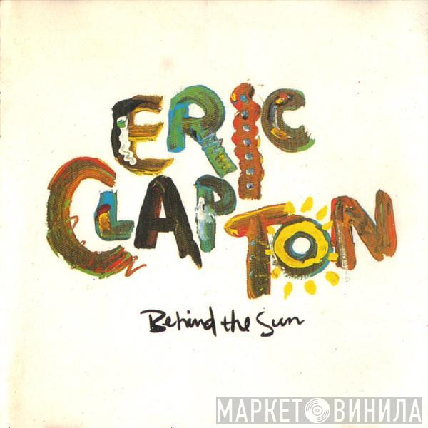  Eric Clapton  - Behind The Sun