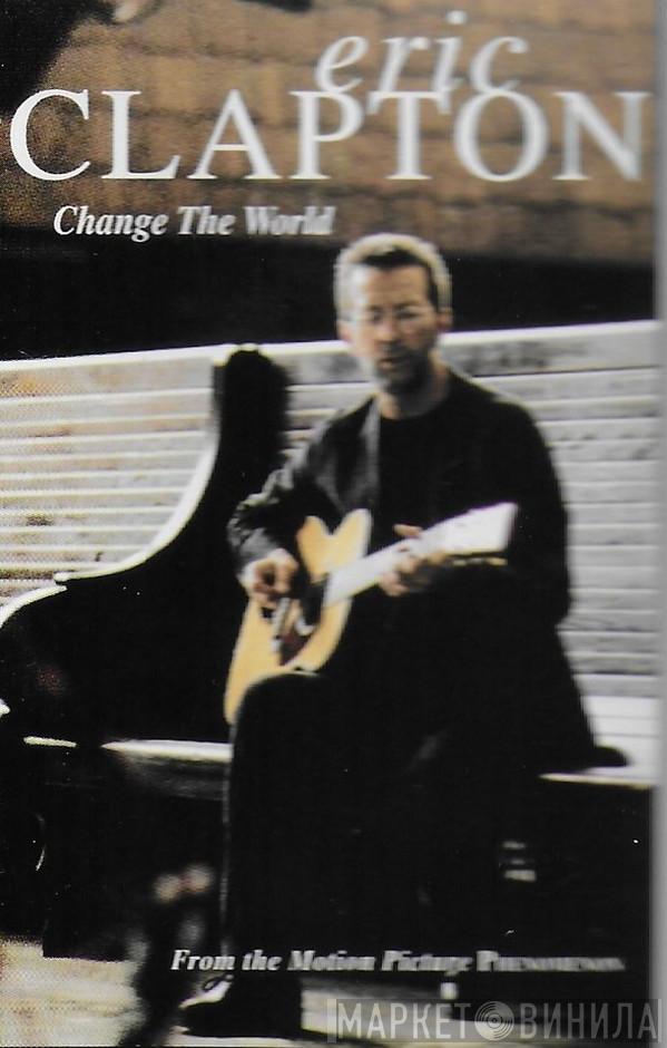  Eric Clapton  - Change The World