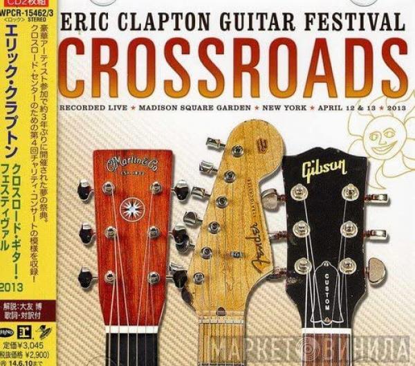  Eric Clapton  - Crossroads Guitar Festival 2013