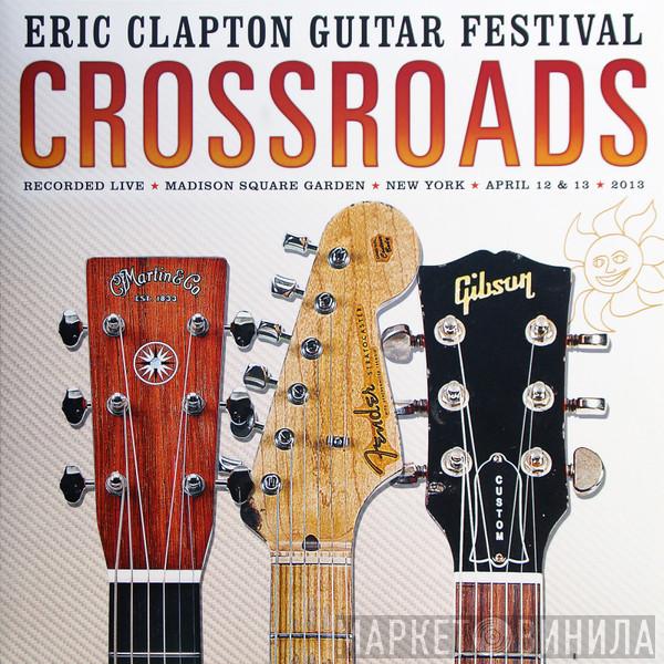  Eric Clapton  - Crossroads Guitar Festival 2013