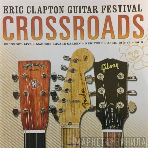 Eric Clapton - Crossroads Guitar Festival 2013