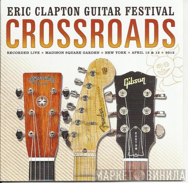  Eric Clapton  - Crossroads Guitar Festival 2013