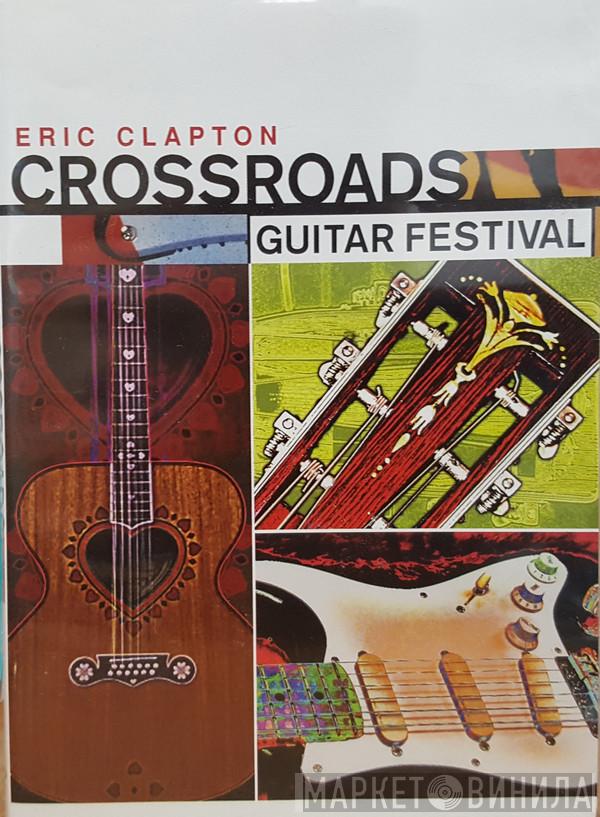  Eric Clapton  - Crossroads Guitar Festival
