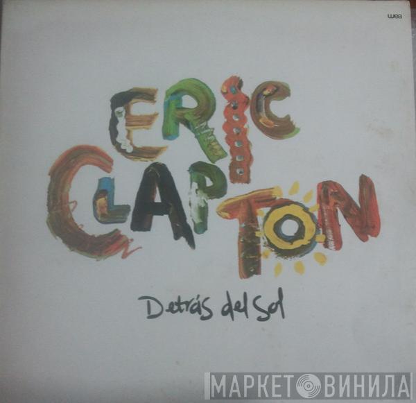  Eric Clapton  - Detrás Del Sol