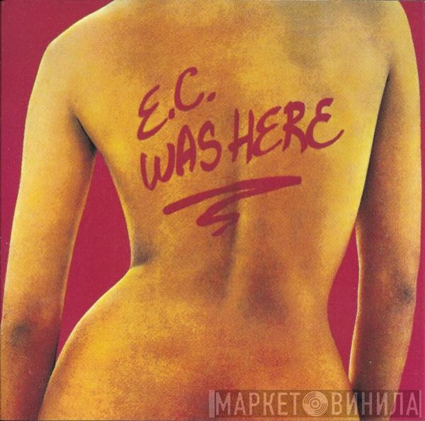 Eric Clapton - E.C. Was Here
