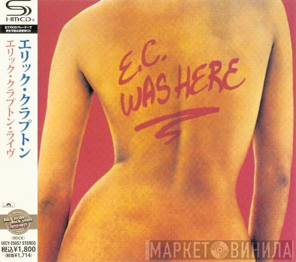 Eric Clapton - E.C. Was Here