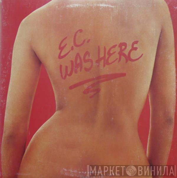 Eric Clapton - E.C. Was Here