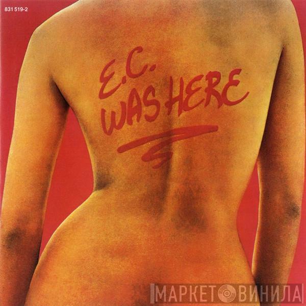 Eric Clapton - E.C. Was Here