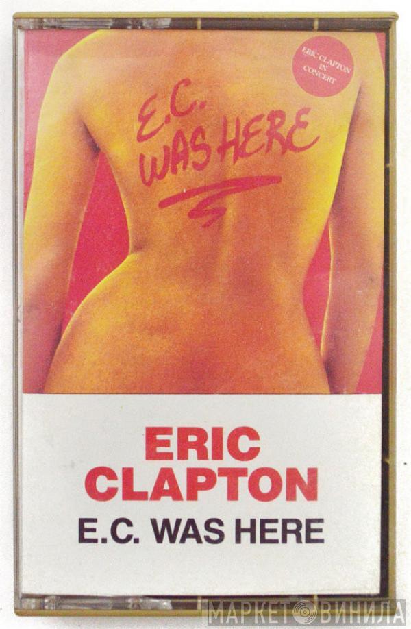  Eric Clapton  - E.C. Was Here