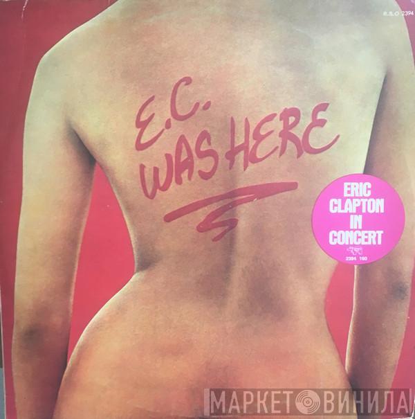  Eric Clapton  - E.C. Was Here