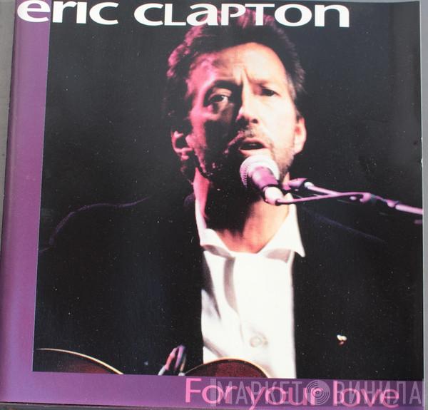  Eric Clapton  - For Your Love