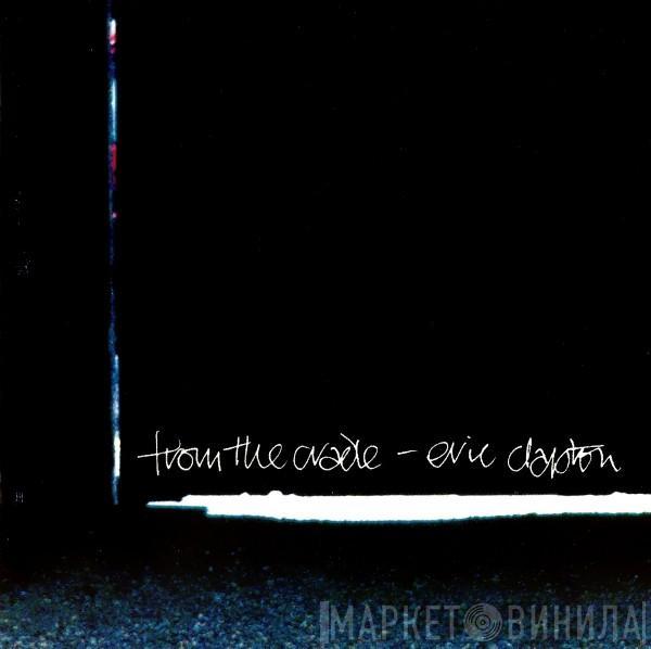 Eric Clapton - From The Cradle
