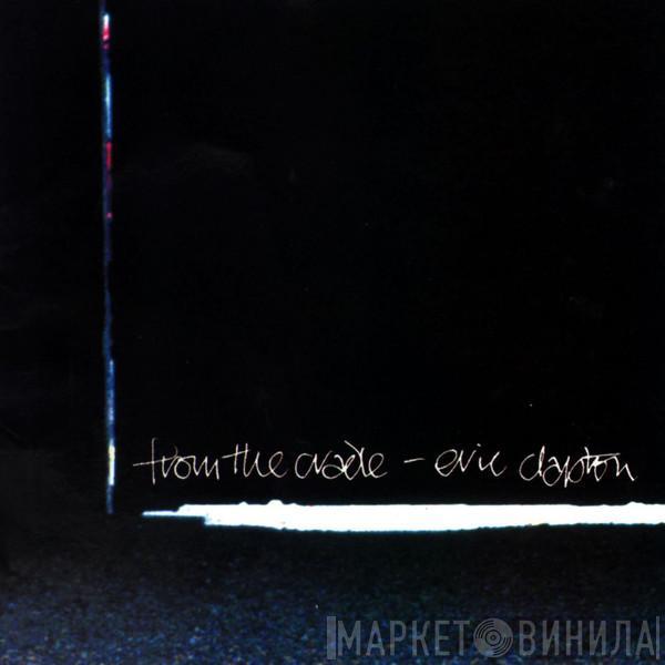 Eric Clapton - From The Cradle