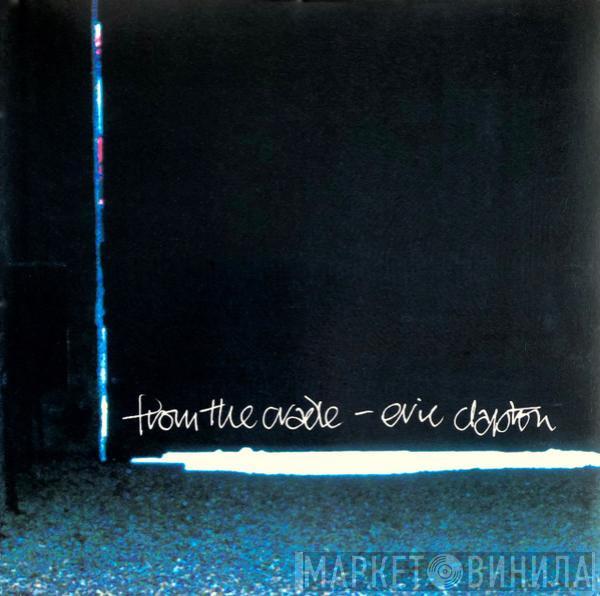  Eric Clapton  - From The Cradle