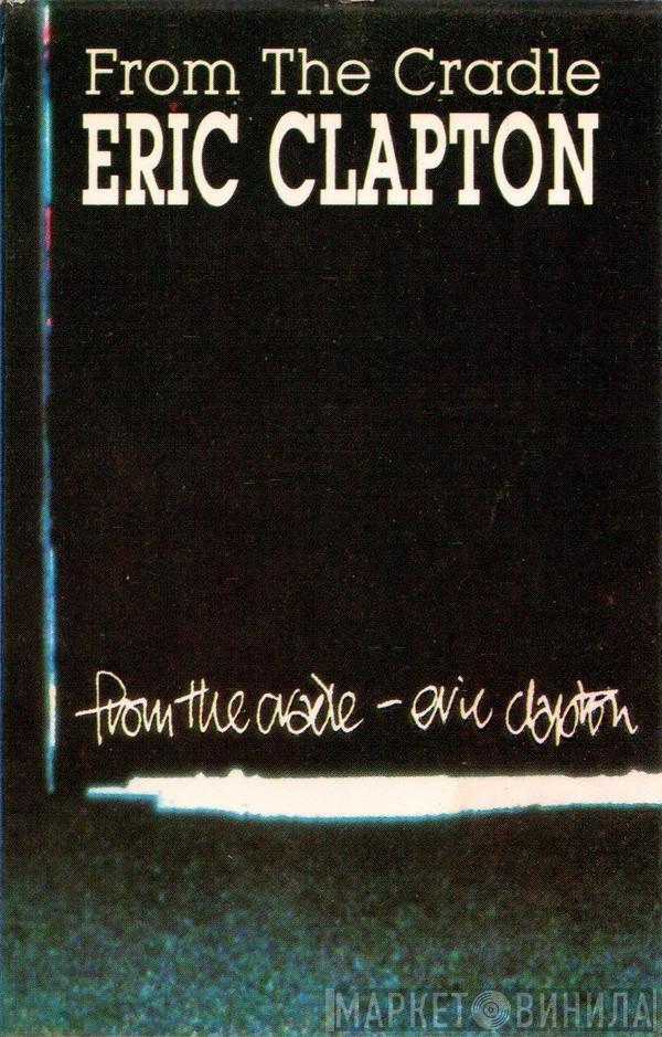  Eric Clapton  - From The Cradle
