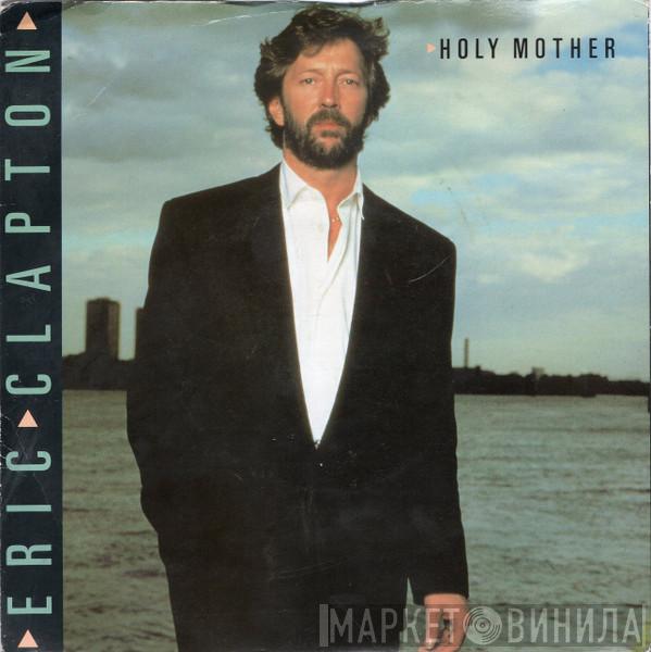 Eric Clapton - Holy Mother
