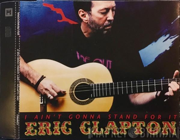  Eric Clapton  - I Ain't Gonna Stand For It