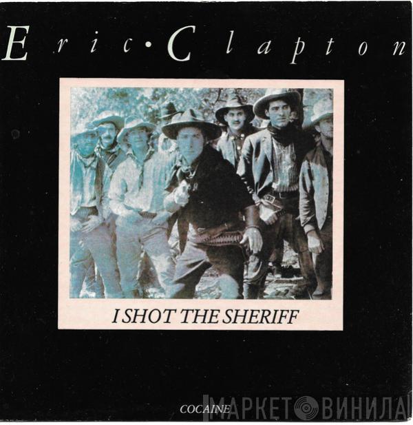 Eric Clapton - I Shot The Sheriff