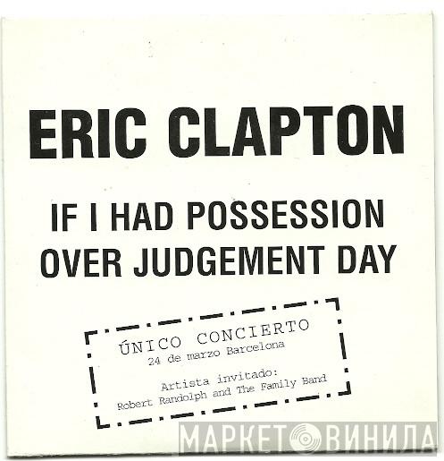  Eric Clapton  - If I Had Possession Over Judgement Day
