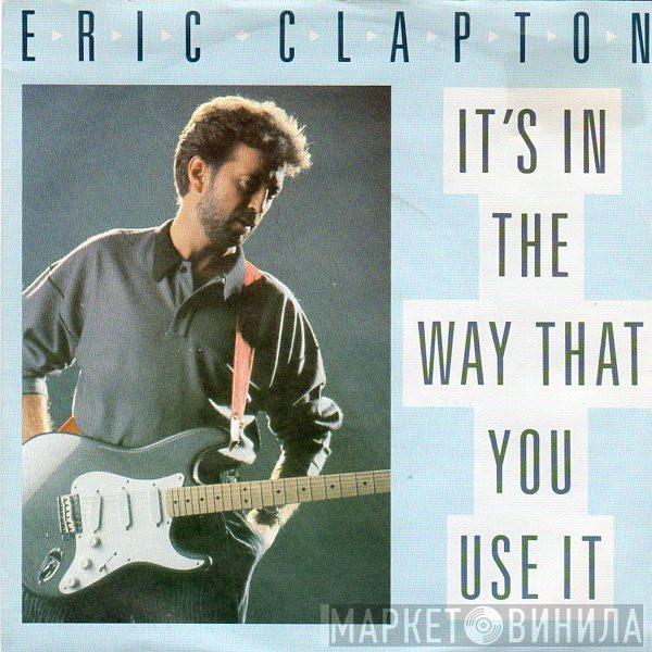  Eric Clapton  - It's In The Way That You Use It