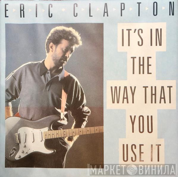  Eric Clapton  - It's In The Way That You Use It