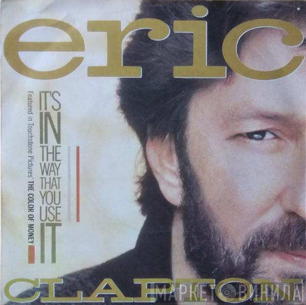  Eric Clapton  - It's In The Way That You Use It