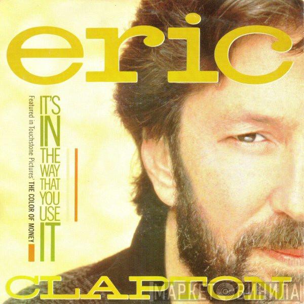  Eric Clapton  - It's In The Way That You Use It