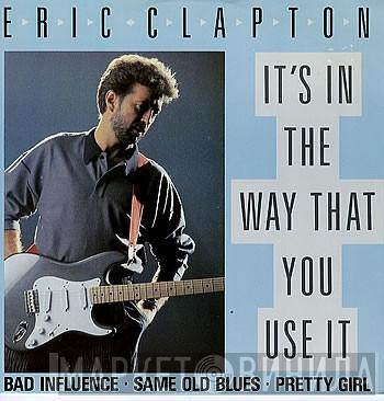  Eric Clapton  - It's In The Way That You Use It