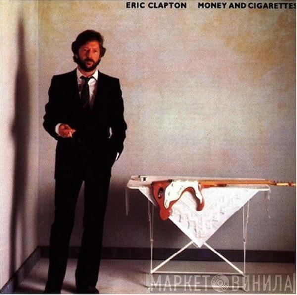  Eric Clapton  - Money And Cigarettes