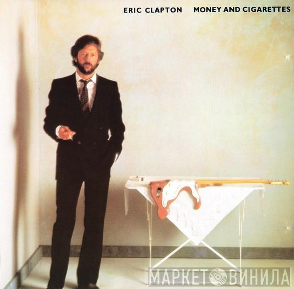Eric Clapton - Money And Cigarettes