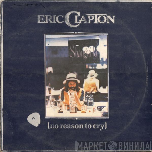  Eric Clapton  - No Reason To Cry
