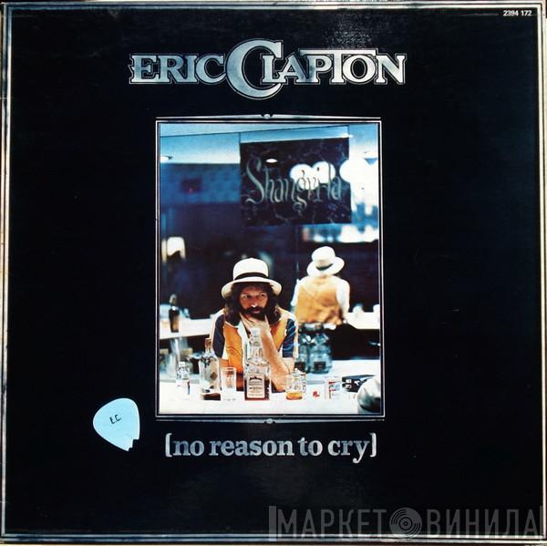  Eric Clapton  - No Reason To Cry