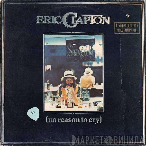  Eric Clapton  - No Reason To Cry