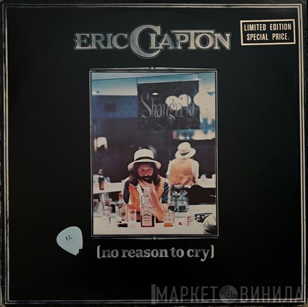  Eric Clapton  - No Reason To Cry