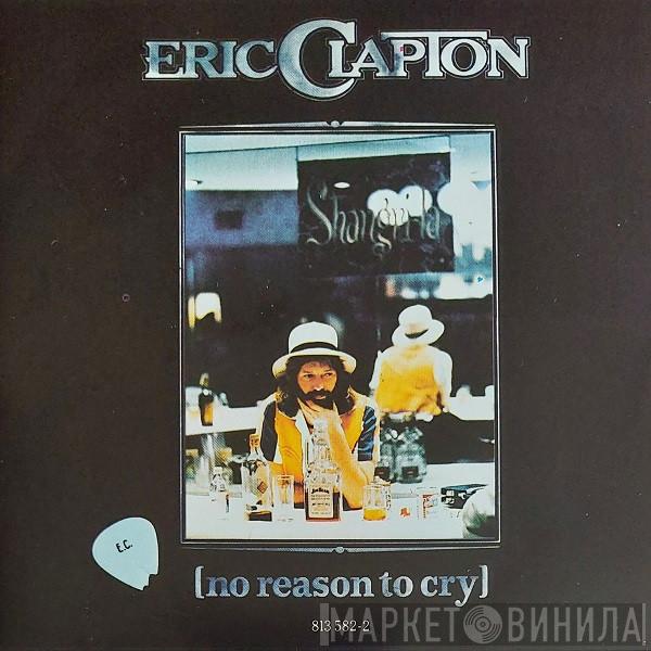  Eric Clapton  - No Reason To Cry