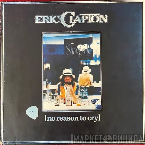  Eric Clapton  - No Reason To Cry