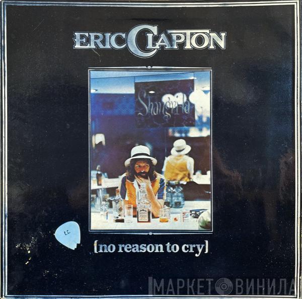 Eric Clapton  - No Reason To Cry