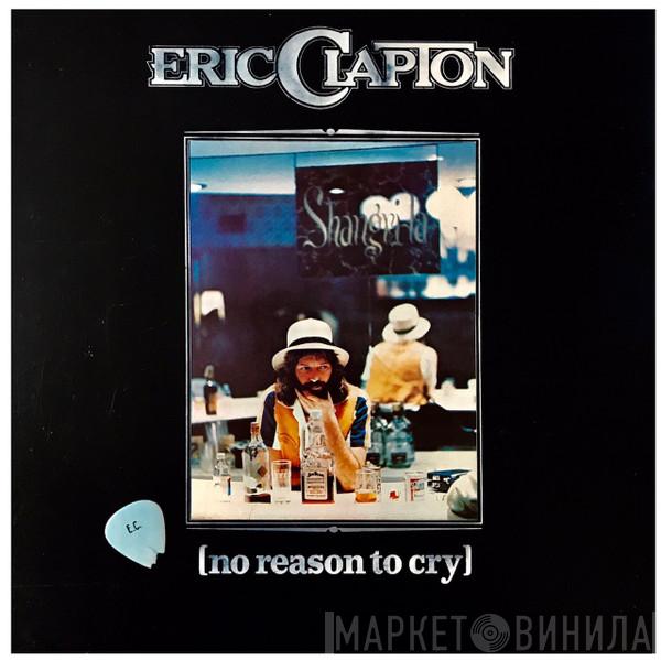 Eric Clapton - No Reason To Cry