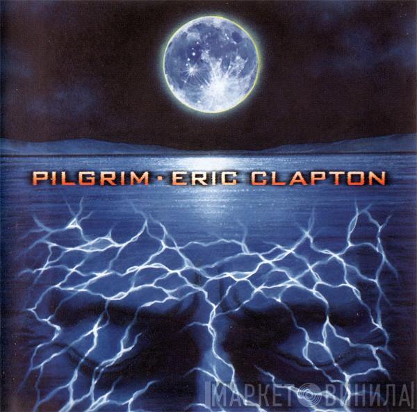 Eric Clapton - Pilgrim