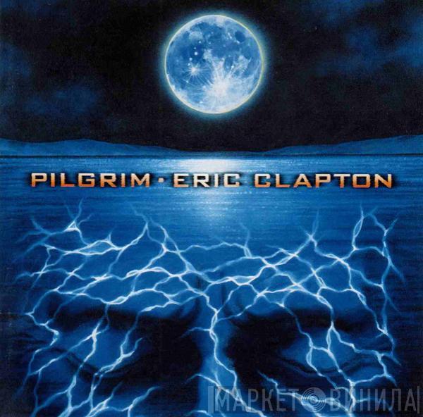  Eric Clapton  - Pilgrim