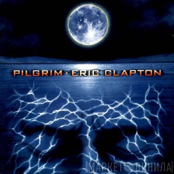  Eric Clapton  - Pilgrim